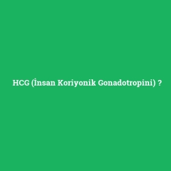 HCG (İnsan Koriyonik Gonadotropini)