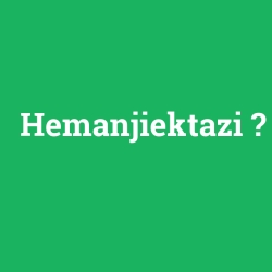 Hemanjiektazi