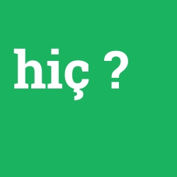 hiç foto galeri