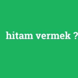 hitam vermek