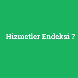 Hizmetler Endeksi