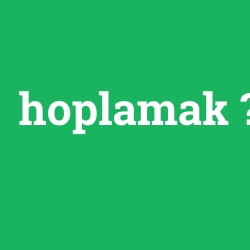 hoplamak