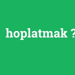 hoplatmak