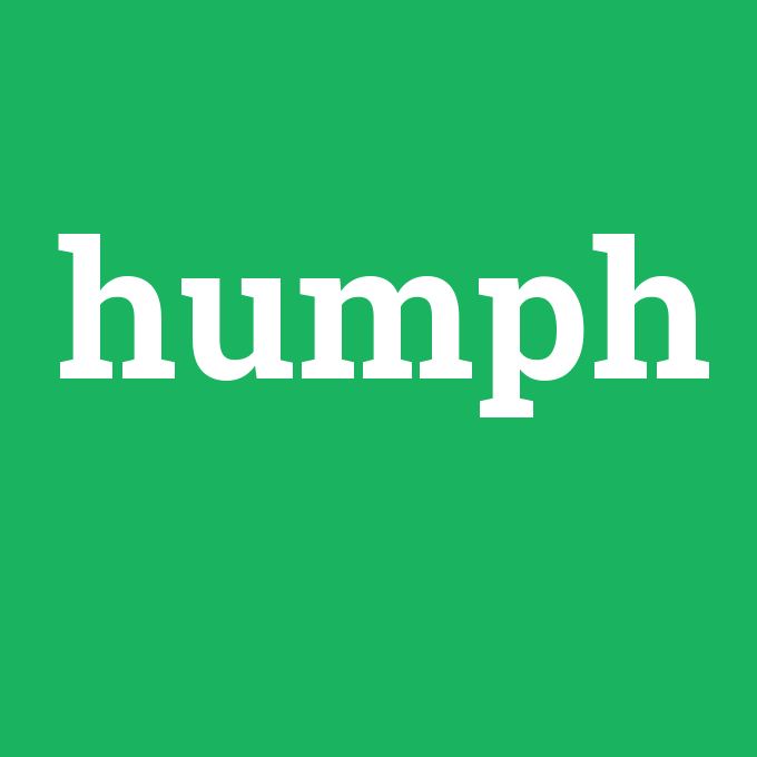 humph, humph nedir ,humph ne demek