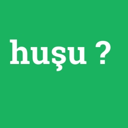 huşu
