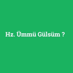Hz. Ümmü Gülsüm foto galeri