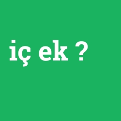 iç ek