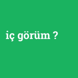 iç görüm