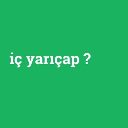 iç yarıçap