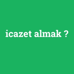 icazet almak