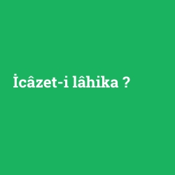 İcâzet-i lâhika foto galeri