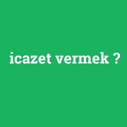 icazet vermek foto galeri