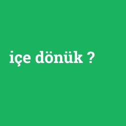 içe dönük