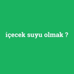 içecek suyu olmak foto galeri