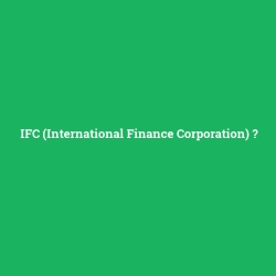 IFC (International Finance Corporation)