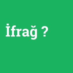 İfrağ foto galeri
