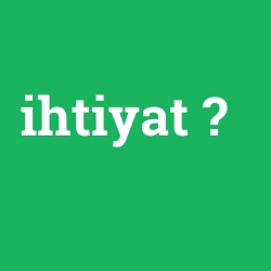 ihtiyat