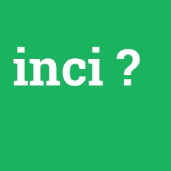 inci