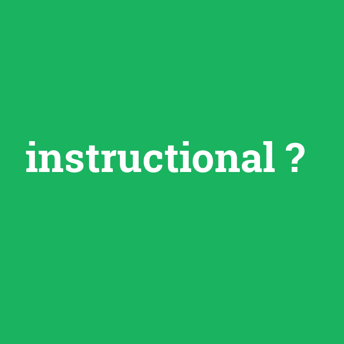instructional, instructional nedir ,instructional ne demek