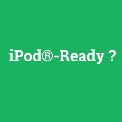 iPod®-Ready