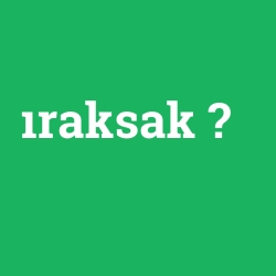 ıraksak