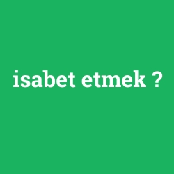 isabet etmek foto galeri