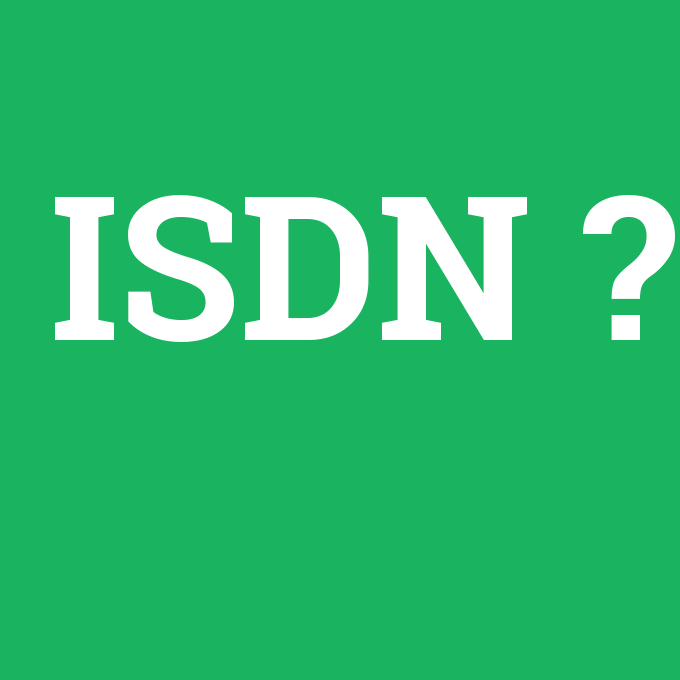 ISDN, ISDN nedir ,ISDN ne demek