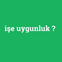 işe uygunluk foto galeri