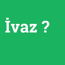 İvaz