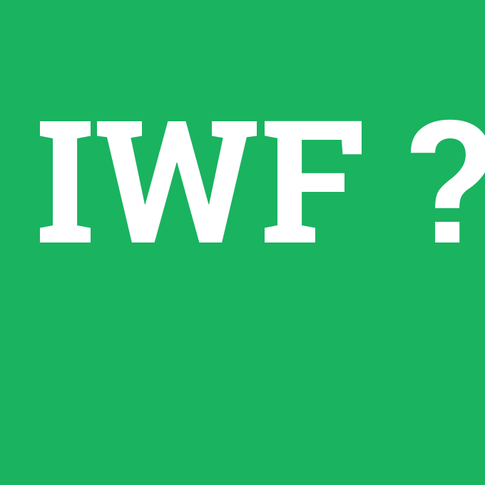 IWF, IWF nedir ,IWF ne demek