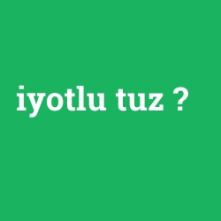 iyotlu tuz