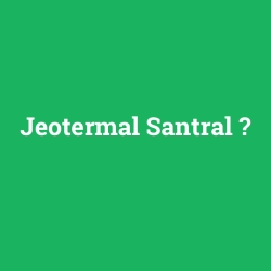 Jeotermal Santral foto galeri