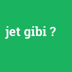 jet gibi foto galeri