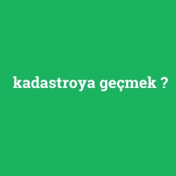 kadastroya geçmek