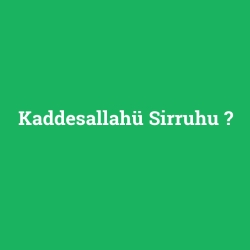 Kaddesallahü Sirruhu foto galeri