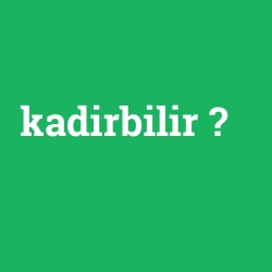 kadirbilir