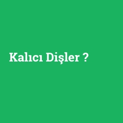 Kalıcı Dişler
