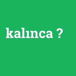 kalınca