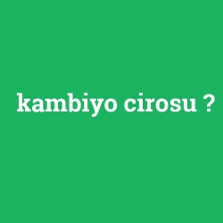 kambiyo cirosu