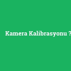 Kamera Kalibrasyonu foto galeri