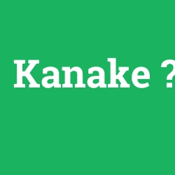 Kanake