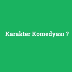 Karakter Komedyası