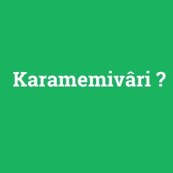 Karamemivâri foto galeri