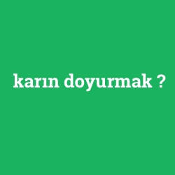 karın doyurmak