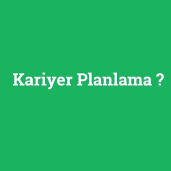 Kariyer Planlama