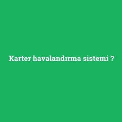 Karter havalandırma sistemi