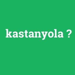 kastanyola