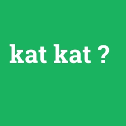 kat kat