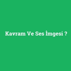 Kavram Ve Ses İmgesi