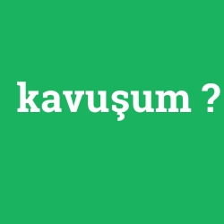 kavuşum